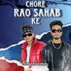 About Chore Rao Sahab Ke Song